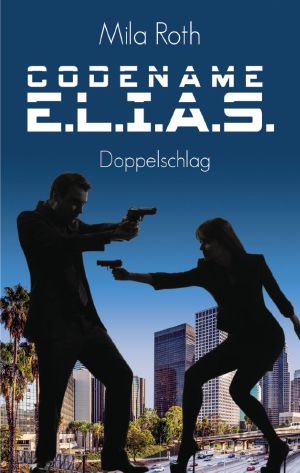 [Codename E.L.I.A.S. 01] • Doppelschlag